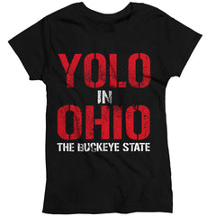 Yolo in Ohio Ladies T-Shirt
