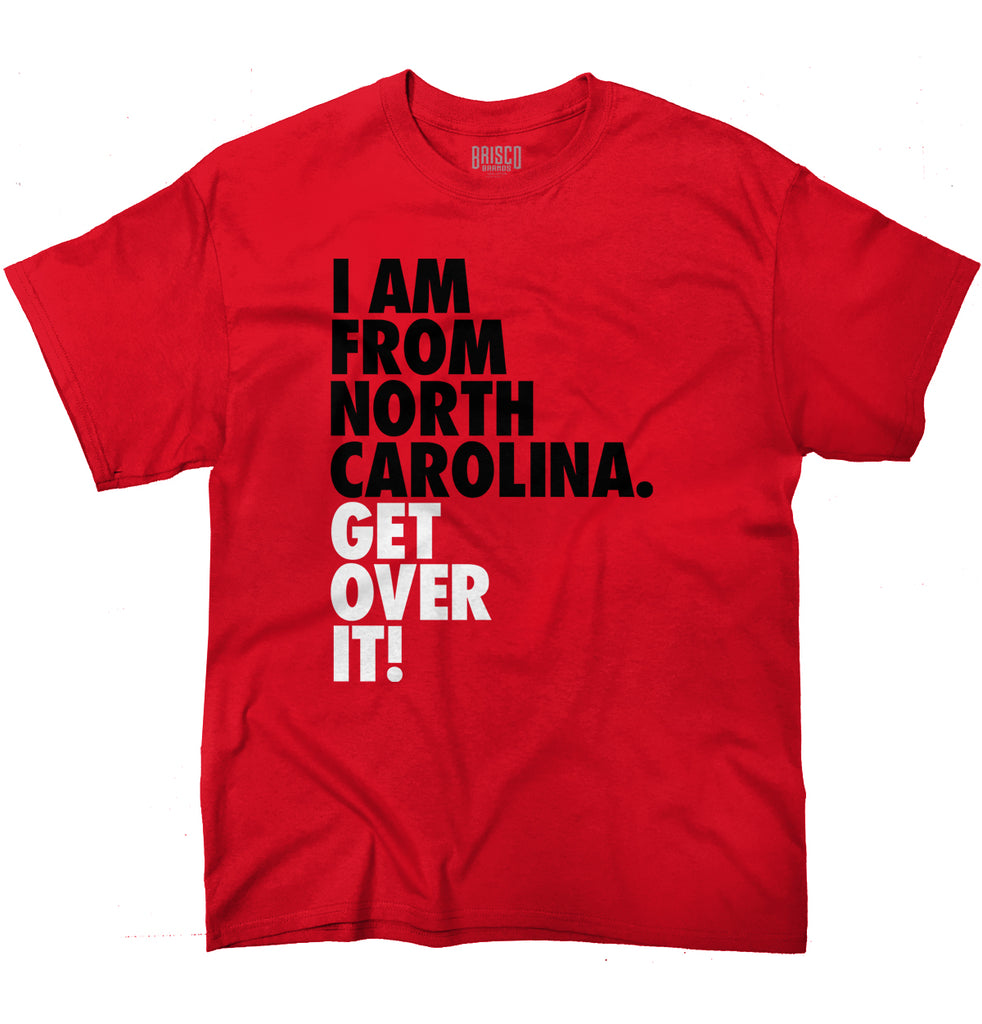 North Carolina State T Shirt Cool "Get Over It" Trendy Funny T-Shirt Tee
