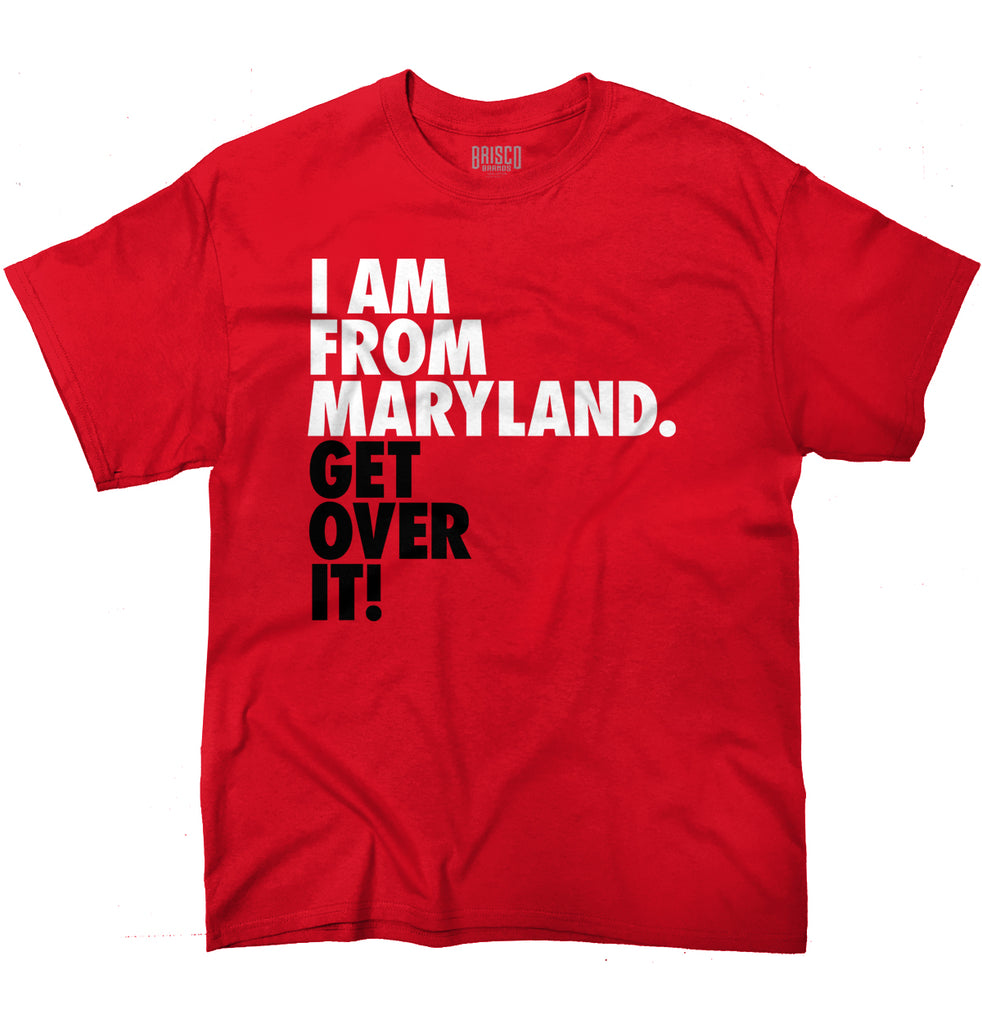 Maryland State T Shirt Cool "Get Over It" Trendy Funny Quote T-Shirt Tee