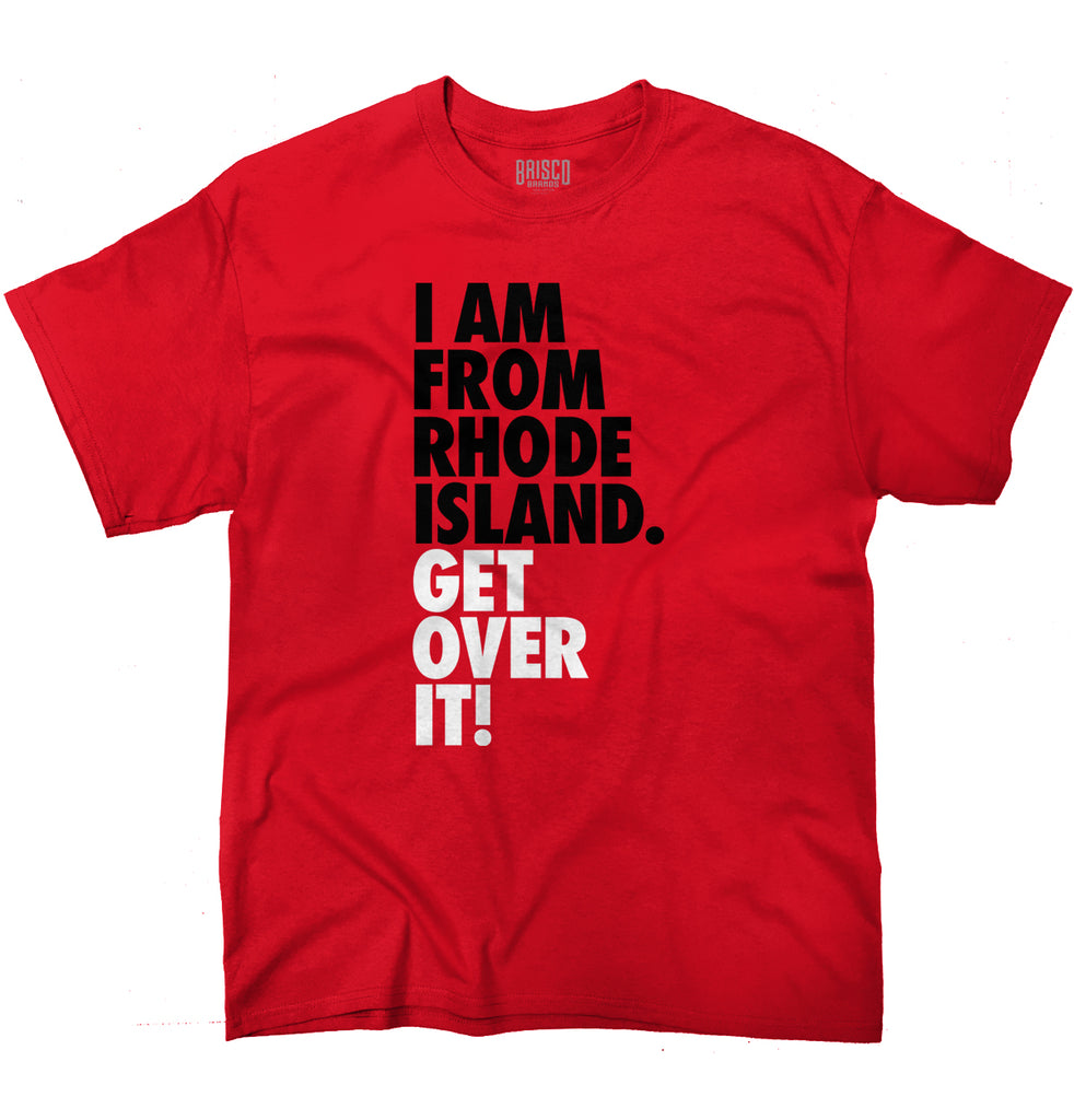 Rhode Island State T Shirt Cool "Get Over It" Trendy Funny T-Shirt Tee