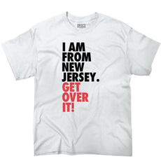 From New Jersey Get Over It T-Shirt